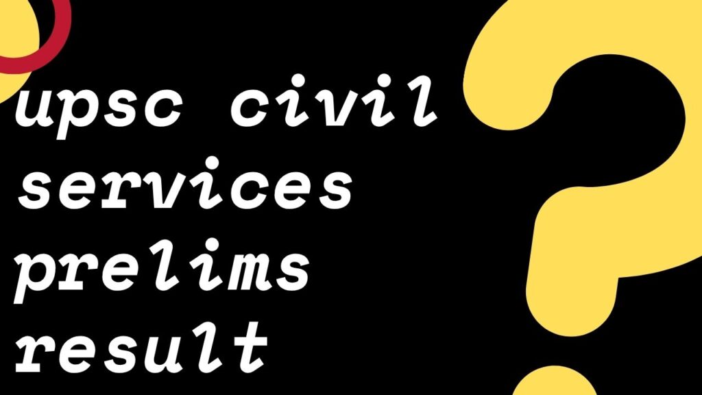 UPSC Civil Services Prelims Result 2025