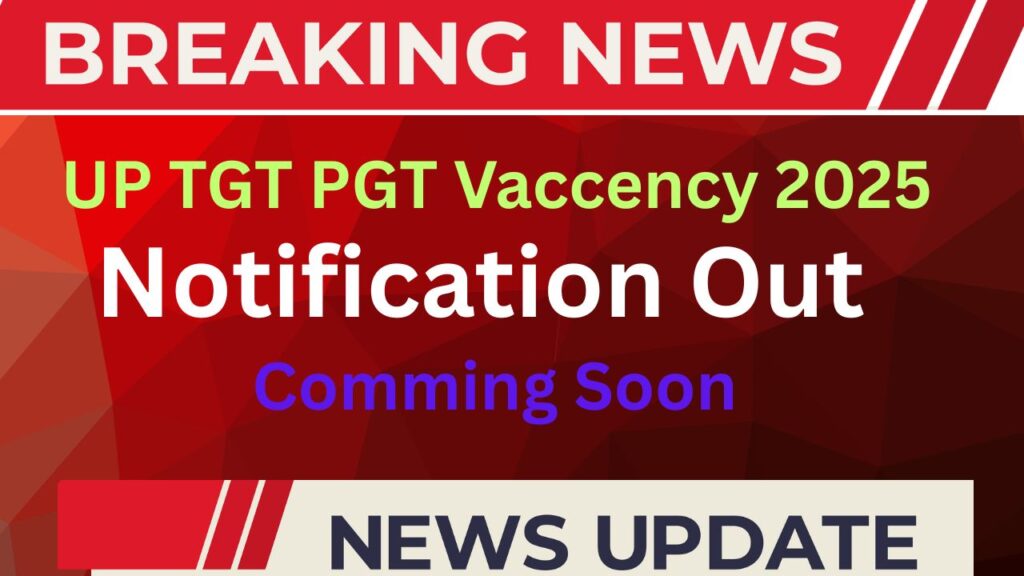 UP TGT PGT Vacancy 2025 Coming Soon